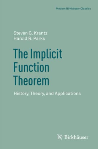 The Implicit Function Theorem: History, Theory, and Applications (Modern Birkhäuser Classics)