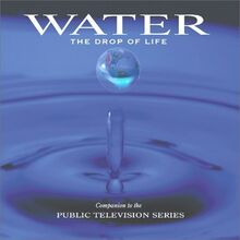 Water: The Drop of Life (Companion to the Public Television Series)