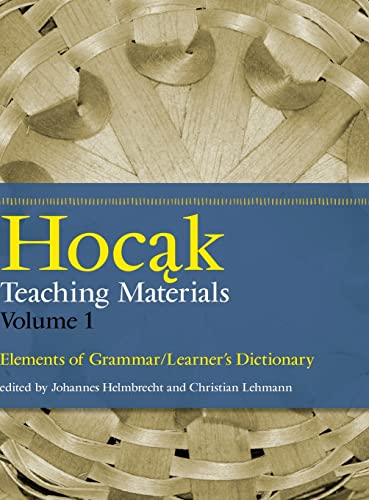 Hocak Teaching Materials, Volume 1: Elements of Grammar/Learner's Dictionary (North American Native Peoples, Past and Present)