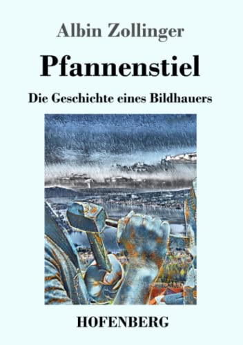 Pfannenstiel: Die Geschichte eines Bildhauers