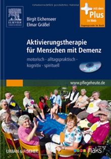 Aktivierungstherapie für Menschen mit Demenz - MAKS: motorisch - alltagspraktisch - kognitiv - spirituell, mit www.pflegeheute.de-Zugang