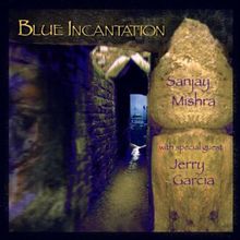 Blue Incantation W Jerry  von Sanjay Mishrah | CD | état très bon