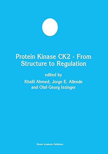 Protein Kinase CK2 - From Structure to Regulation (Developments in Molecular and Cellular Biochemistry) (Developments in Molecular and Cellular Biochemistry, 35, Band 35)