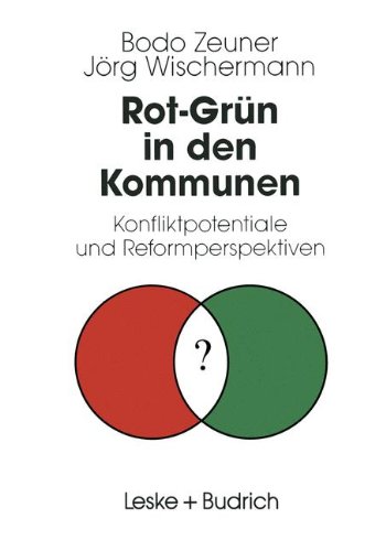 Rot-Grün in den Kommunen: Konfliktpotentiale und Reformperspektiven