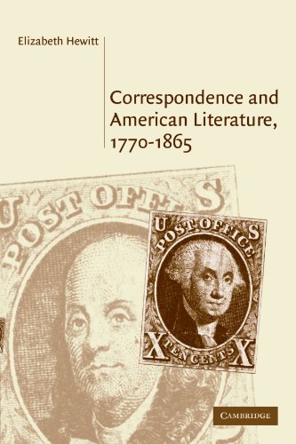 Correspondence and American Literature, 1770-1865 (Cambridge Studies in American Literature and Culture, Band 146)