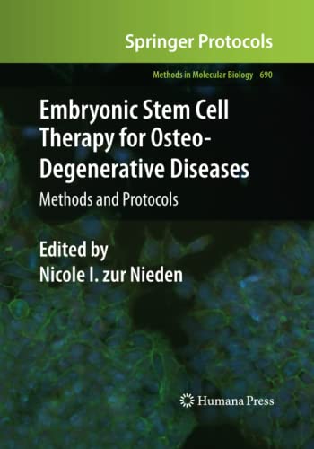 Embryonic Stem Cell Therapy for Osteo-Degenerative Diseases: Methods and Protocols (Methods in Molecular Biology, Band 690)