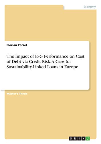 The Impact of ESG Performance on Cost of Debt via Credit Risk. A Case for Sustainability-Linked Loans in Europe: Magisterarbeit