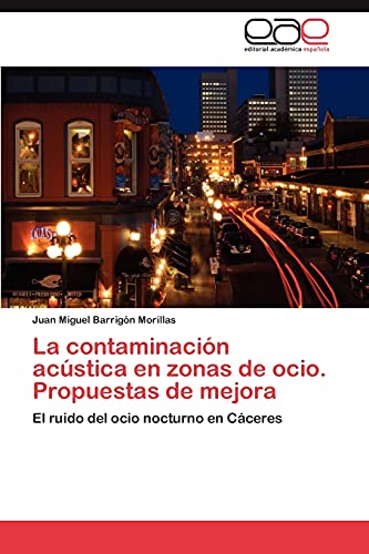La contaminación acústica en zonas de ocio. Propuestas de mejora: El ruido del ocio nocturno en Cáceres