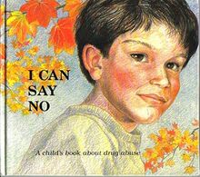 I Can Say No: A Child's Book about Drug Abuse (Hurts of Childhood Series)