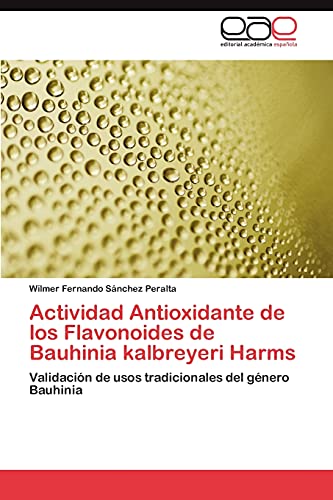 Actividad Antioxidante de los Flavonoides de Bauhinia kalbreyeri Harms: Validación de usos tradicionales del género Bauhinia