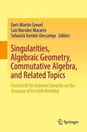 Singularities, Algebraic Geometry, Commutative Algebra, and Related Topics: Festschrift for Antonio Campillo on the Occasion of his 65th Birthday