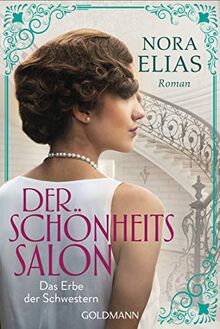 Der Schönheitssalon 1: Das Erbe der Schwestern - Roman