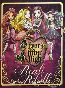 Reali e ribelli. Ever After High