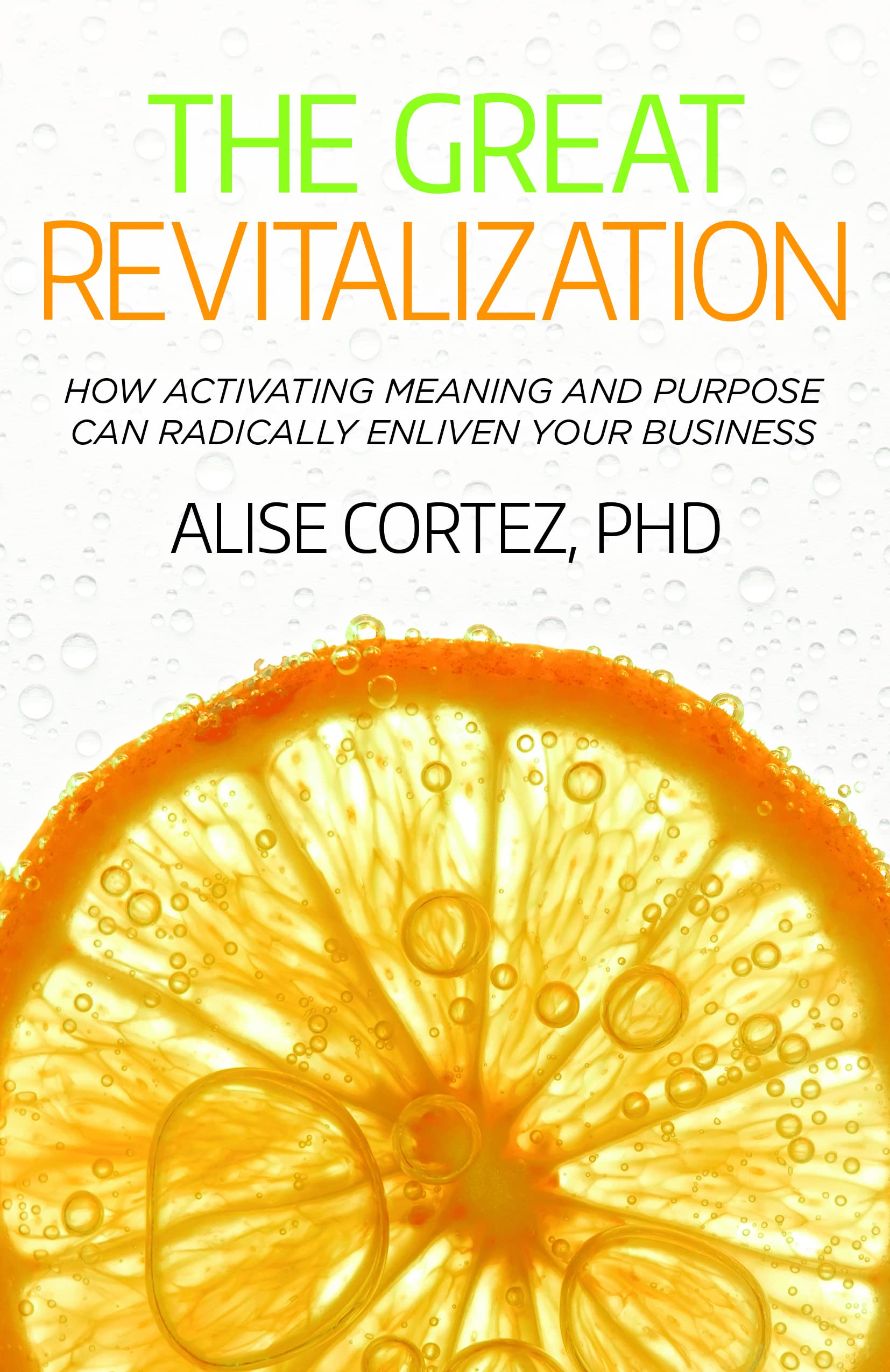 The Great Revitalization: How activating meaning and purpose can radically enliven your business