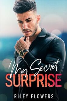 My Secret Surprise: Ein Second Chance - Liebesroman (Surprise Love Stories, Band 3)