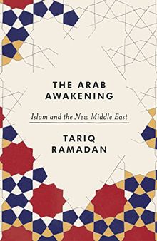 The Arab Awakening: Islam and the new Middle East