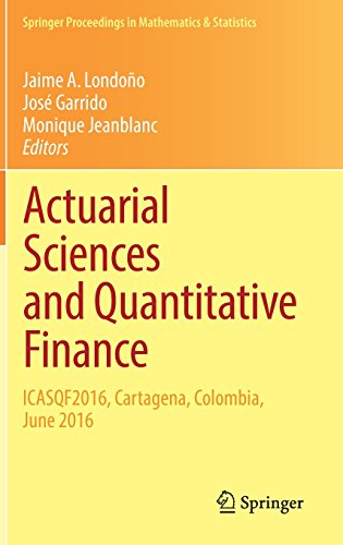 Actuarial Sciences and Quantitative Finance: ICASQF2016, Cartagena, Colombia, June 2016 (Springer Proceedings in Mathematics & Statistics)