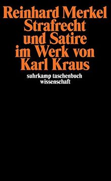 Strafrecht und Satire im Werk von Karl Kraus (suhrkamp taschenbuch wissenschaft)