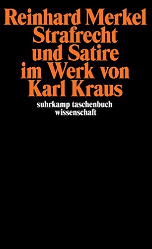 Strafrecht und Satire im Werk von Karl Kraus (suhrkamp taschenbuch wissenschaft)