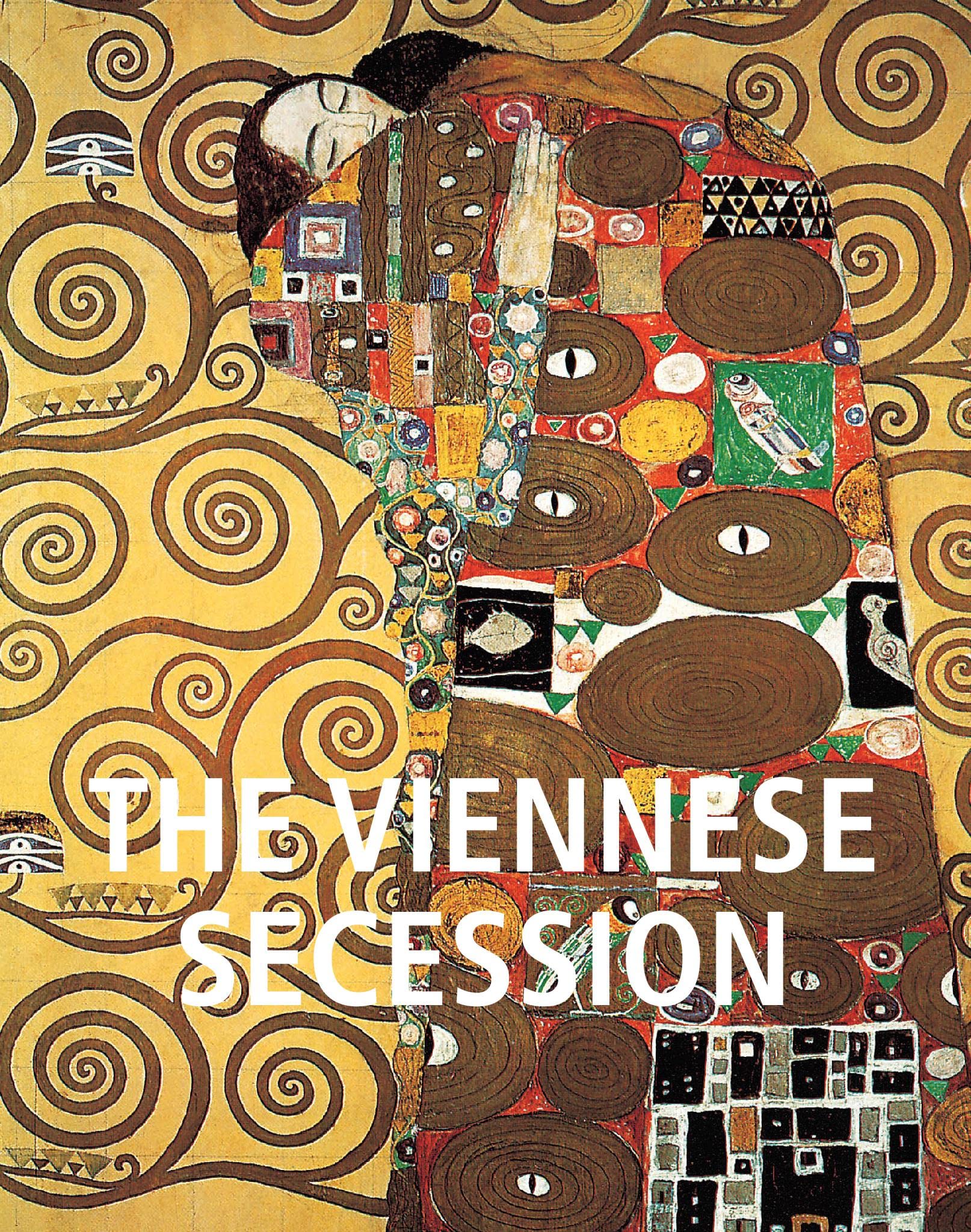 The Viennese Secession: Klimt, Schiele, and the art of modern Vienna