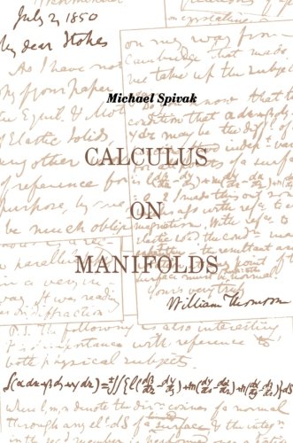 Calculus on Manifolds: A Modern Approach to Classical Theorems of Advanced Calculus (Mathematics monograph series)