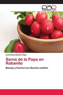 Sarna de la Papa en Rabanito: Manejo y Control con Bacillus subtilis