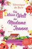 Die kleine Welt der Madame Jeanne