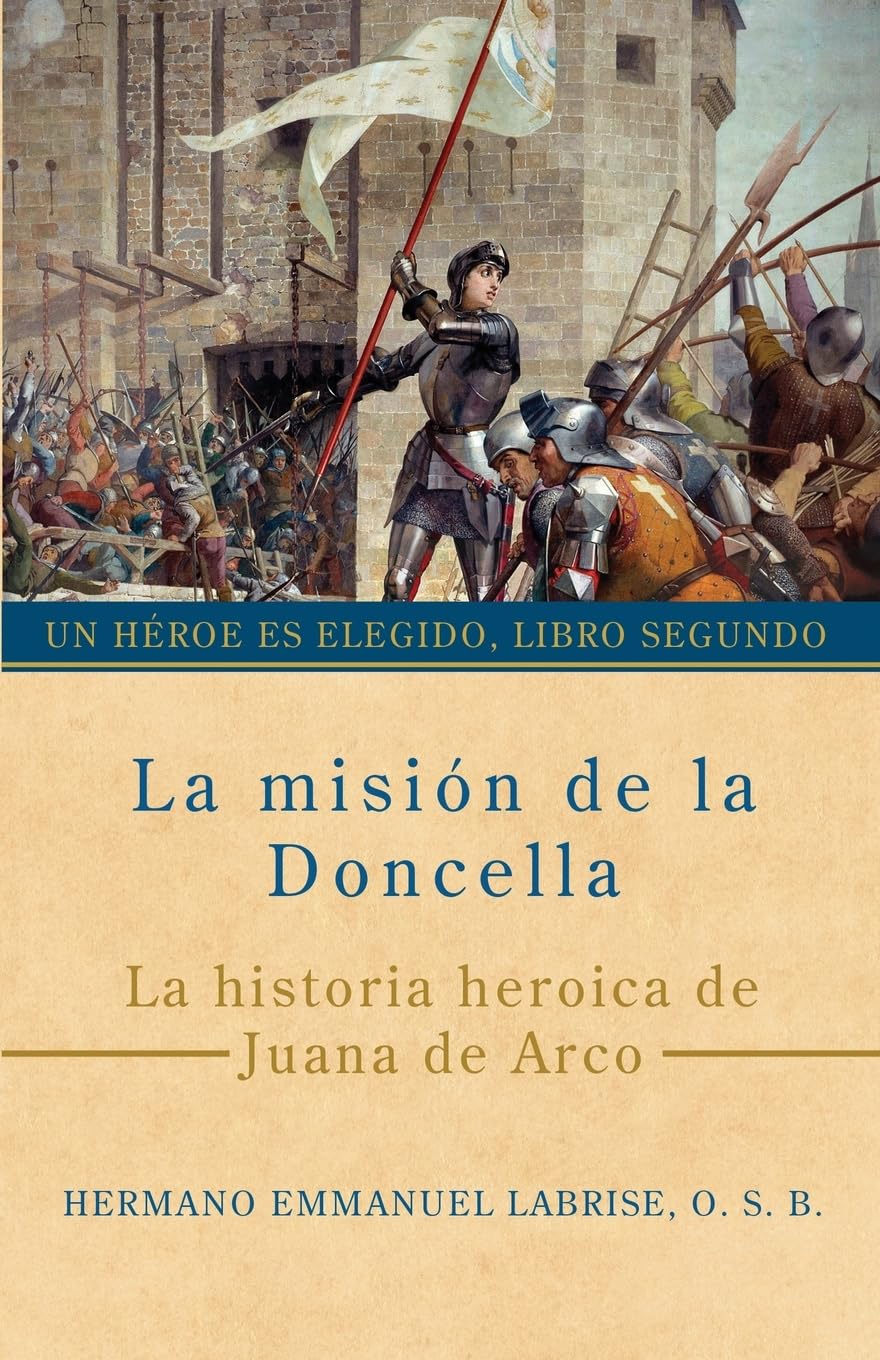 La misión de la Doncella: La historia heroica de Juana de Arco (Un héroe es elegido, Band 2)