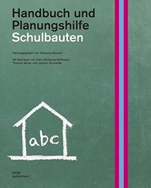 Schulbauten. Handbuch und Planungshilfe