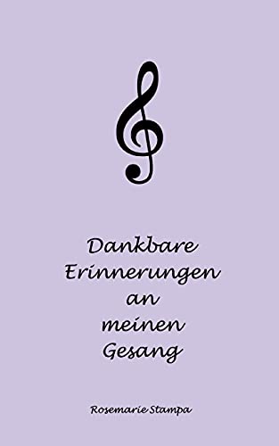 Dankbare Erinnerungen an meinen Gesang