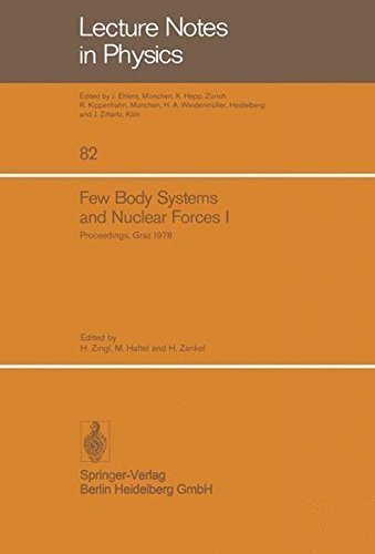 Few Body Systems and Nuclear Forces. 8. International Conference Held in Graz, August 24-30, 1978: Part 1 (Lecture Notes In Physics)