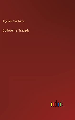 Bothwell: a Tragedy