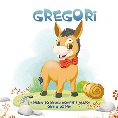 Gregori: Learning to neigh doesn´t make one a horse