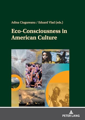 Eco-Consciousness in American Culture: Imperatives in the Age of the Anthropocene