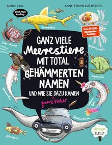 Ganz viele Meerestiere mit total behämmerten Namen und wie sie (ganz sicher) dazu kamen: Unterhaltsames Bilderbuch ab 4 Jahren; großer Lesespaß in Wort und Bild; Oetinger natur