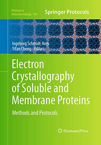 Electron Crystallography of Soluble and Membrane Proteins: Methods and Protocols (Methods in Molecular Biology, 955, Band 955)