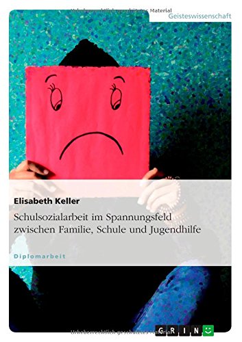 Schulsozialarbeit im Spannungsfeld zwischen Familie, Schule und Jugendhilfe