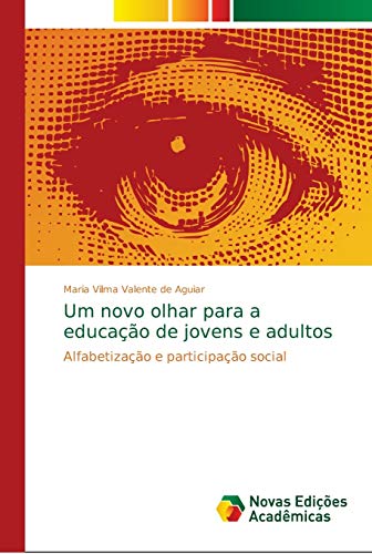 Um novo olhar para a educação de jovens e adultos: Alfabetização e participação social
