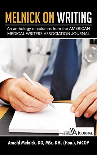 Melnick on Writing: An Anthology of Columns From The American Medical Writers Association Journal