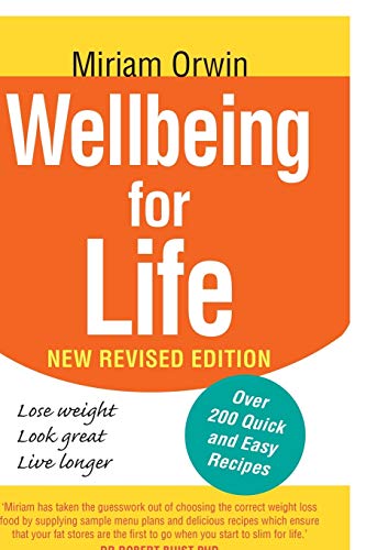 Wellbeing for Life: The authoritative guide to enhancing your wellbeing and permanently solving you and your family's weight issues.