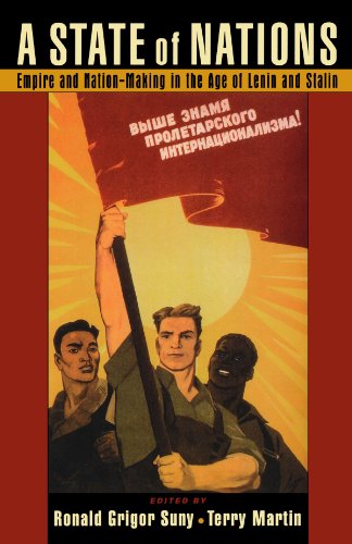 A State of Nations: Empire and Nation-Making in the Age of Lenin and Stalin