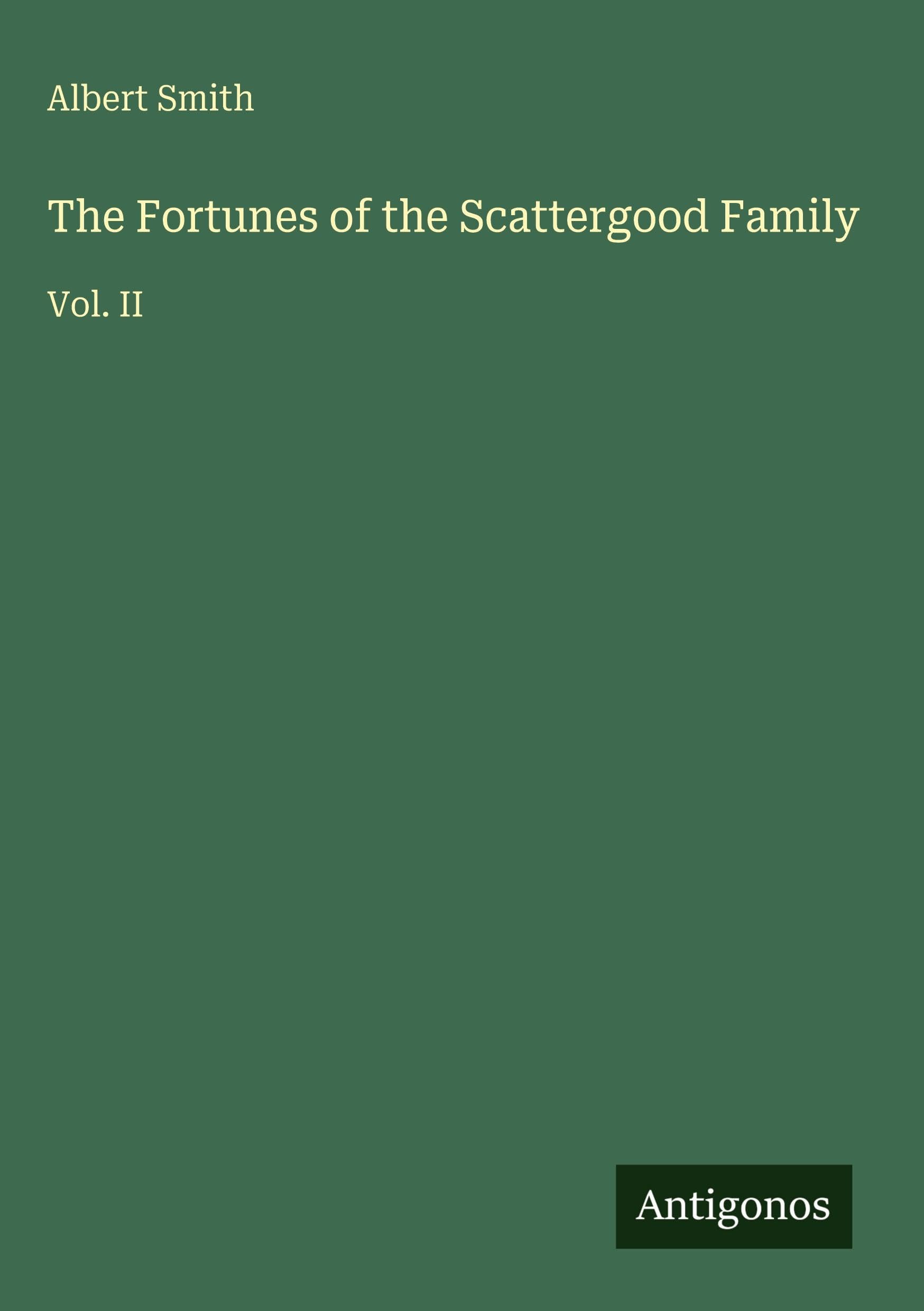 The Fortunes of the Scattergood Family: Vol. II