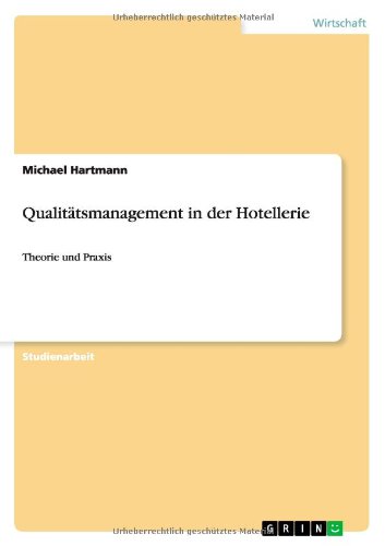 Qualitätsmanagement in der Hotellerie: Theorie und Praxis