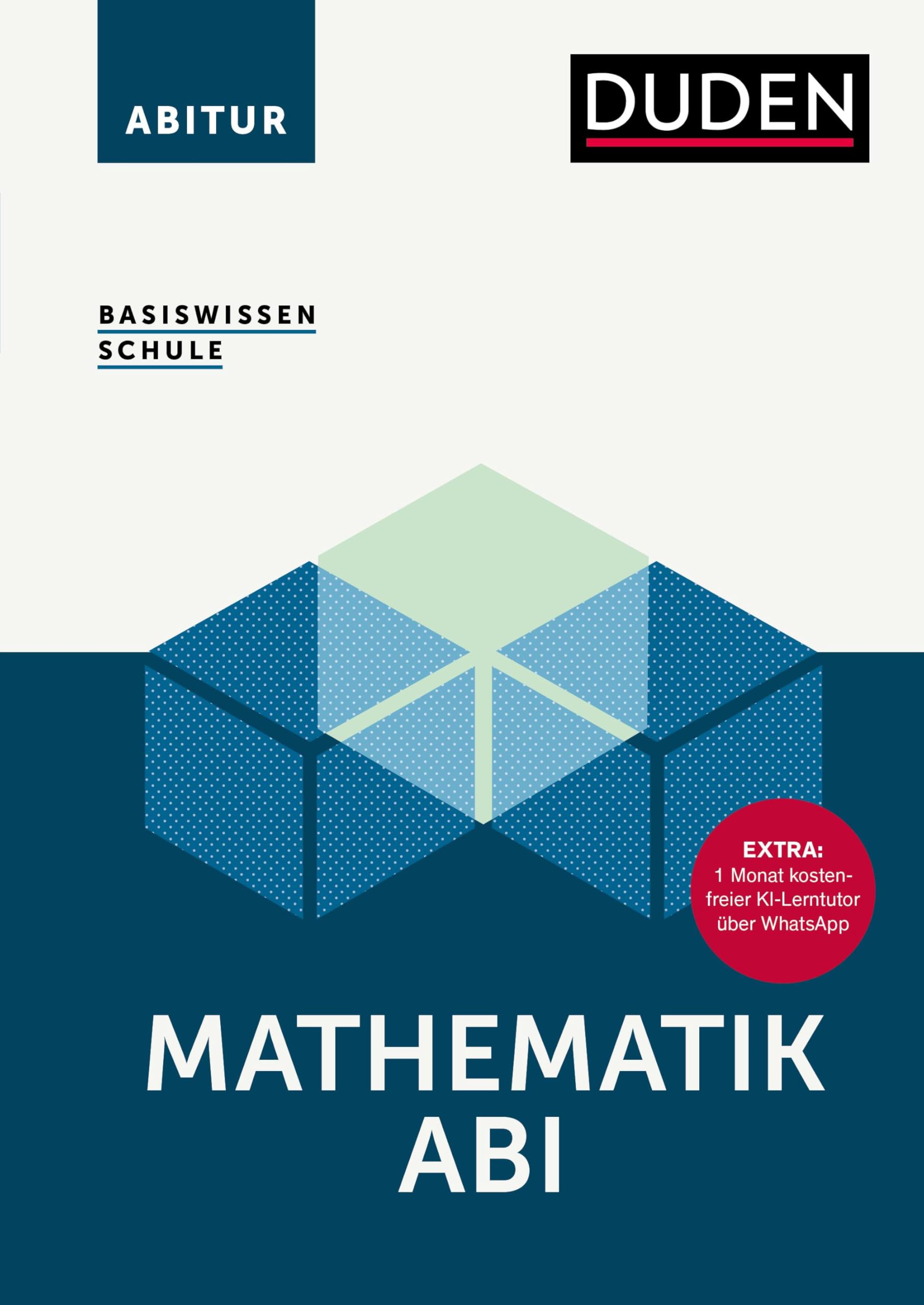 Basiswissen Schule – Mathematik Abi: Das Standardwerk für die Oberstufe. Extra: 1 Monat kostenfreier KI-Lerntutor über WhatsApp. Abiturvorbereitung Mathe: alle Prüfungsthemen