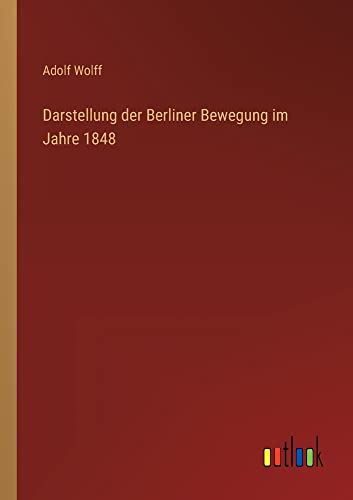 Darstellung der Berliner Bewegung im Jahre 1848