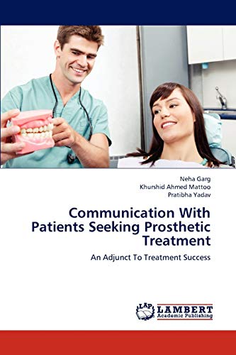 Communication With Patients Seeking Prosthetic Treatment: An Adjunct To Treatment Success