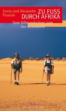 Zu Fuß durch Afrika: Vom Kilimandscharo zum See Genezareth