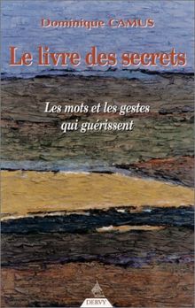 Le livre des secrets : les mots et les gestes qui guérissent