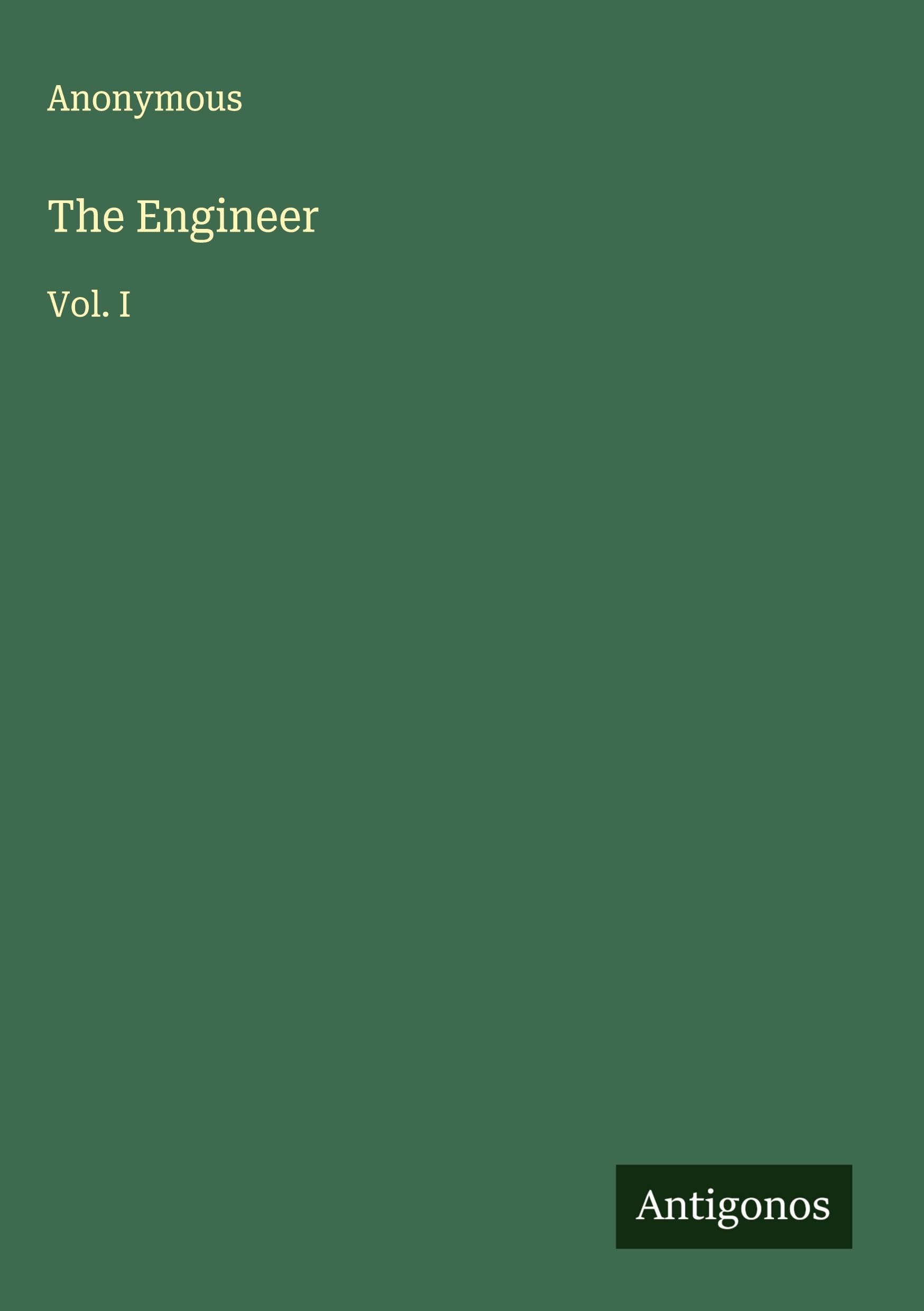 The Engineer: Vol. I