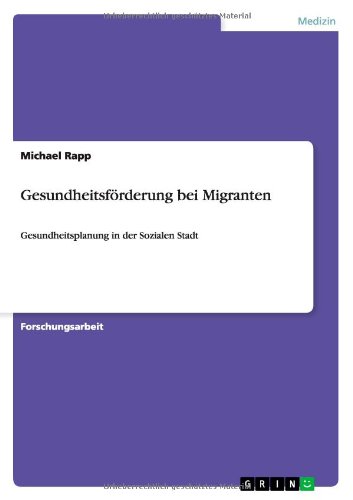 Gesundheitsförderung bei Migranten: Gesundheitsplanung in der Sozialen Stadt
